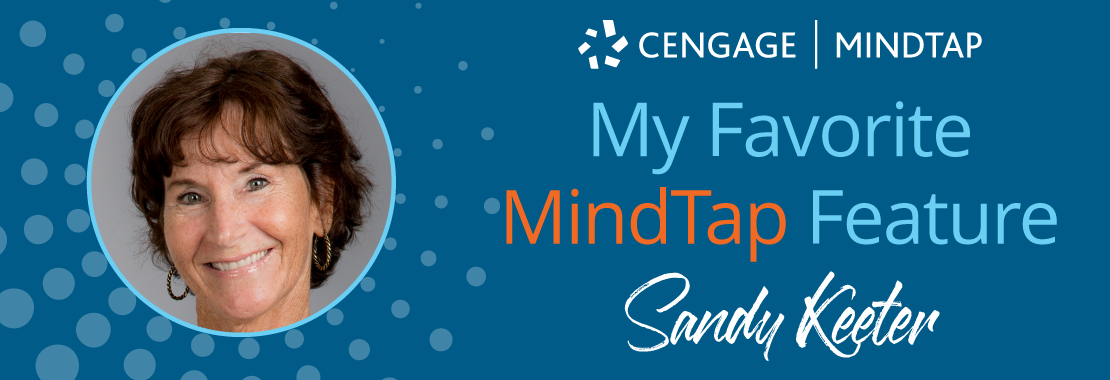 Sandy Keeter headshot with "My Favorite MindTap Feature" series banner
