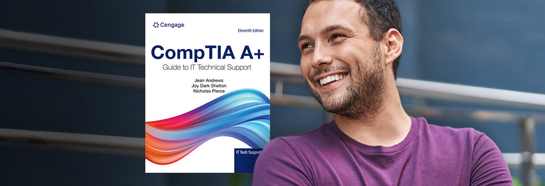 Cover of the textbook "CompTIA A+ Guide to IT Technical Support" with a man's smiling face next to it.