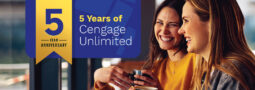 5 years of Cengage Unlimited Banner shows woman and man smiling, holding coffee mugs